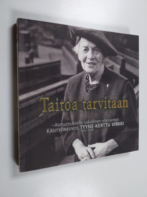 Sirkka-Liisa Uutela : Taitoa tarvitaan - kutsumukselle us...