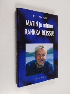 Kai Merilä : Matin ja minun rankka reissu!