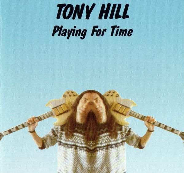 TONY HILL - Playing for time v.1990