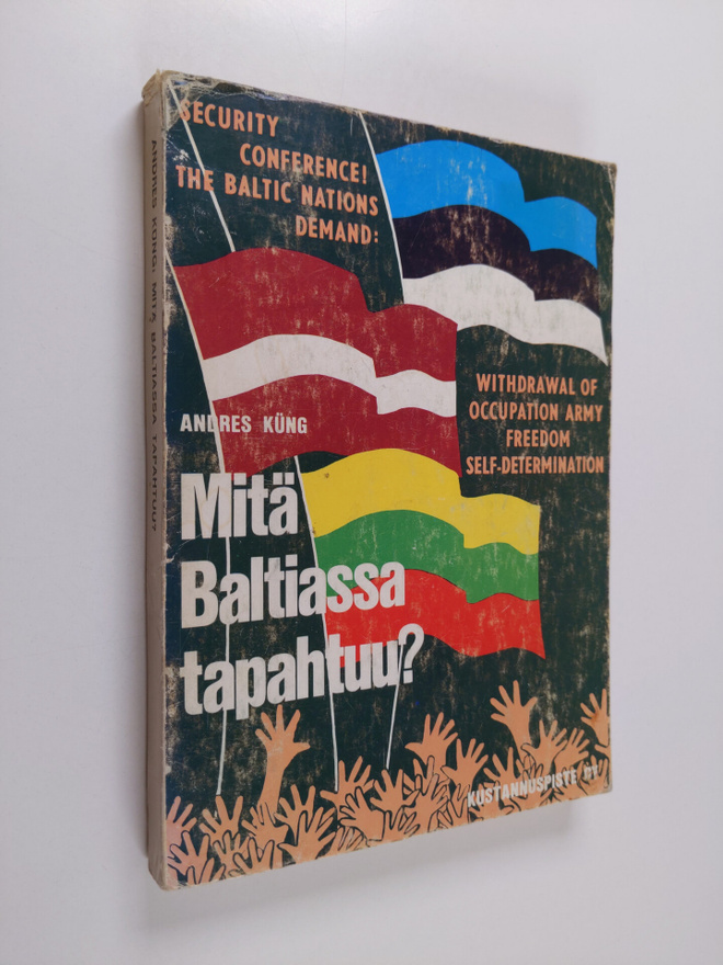 Andres Kung : Mitä Baltiassa tapahtuu
