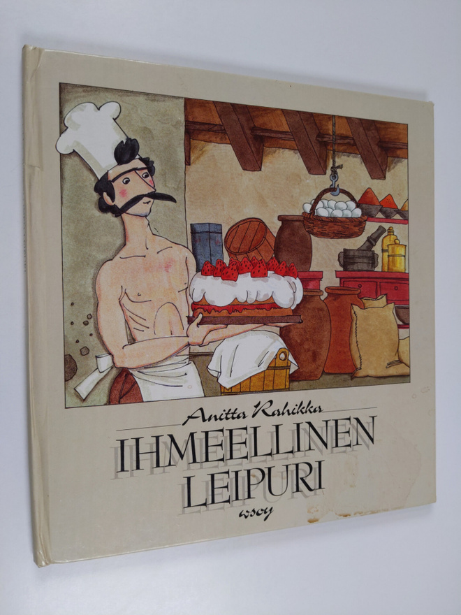 Anitta Rahikka : Ihmeellinen leipuri