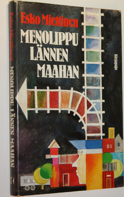 Esko Miettinen : Menolippu Lännen maahan (signeerattu)