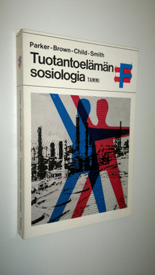 S. R. ym. (Kirj.) Parker : Tuotantoelämän sosiologia