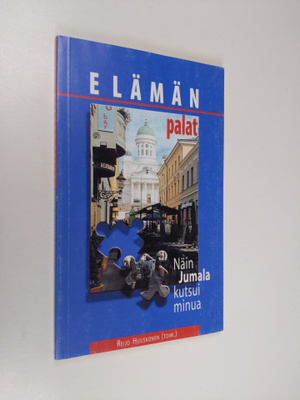 Elämän palat : näin Jumala kutsui minua
