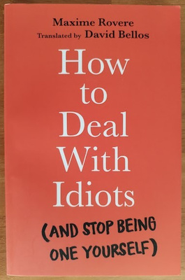 Maxime Rovere: How to Deal With Idiots