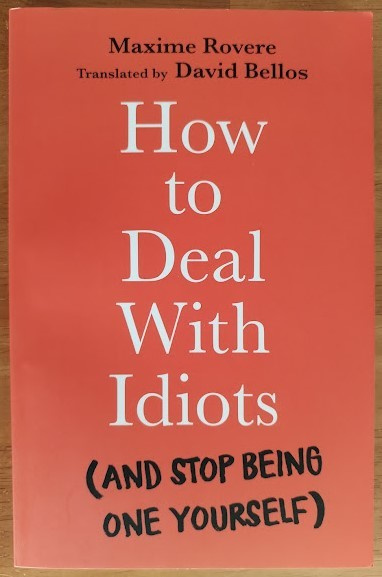 Maxime Rovere: How to Deal With Idiots