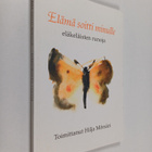 Elämä soitti minulle : eläkeläisten runoja - pikkukuva 1