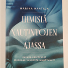 Marika Haataja : Ihmisiä nautintojen ajassa : kuinka käsi... - pikkukuva 1