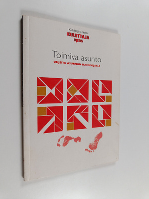 Anne Malin : Toimiva asunto : ohjeita asunnon hankkijalle