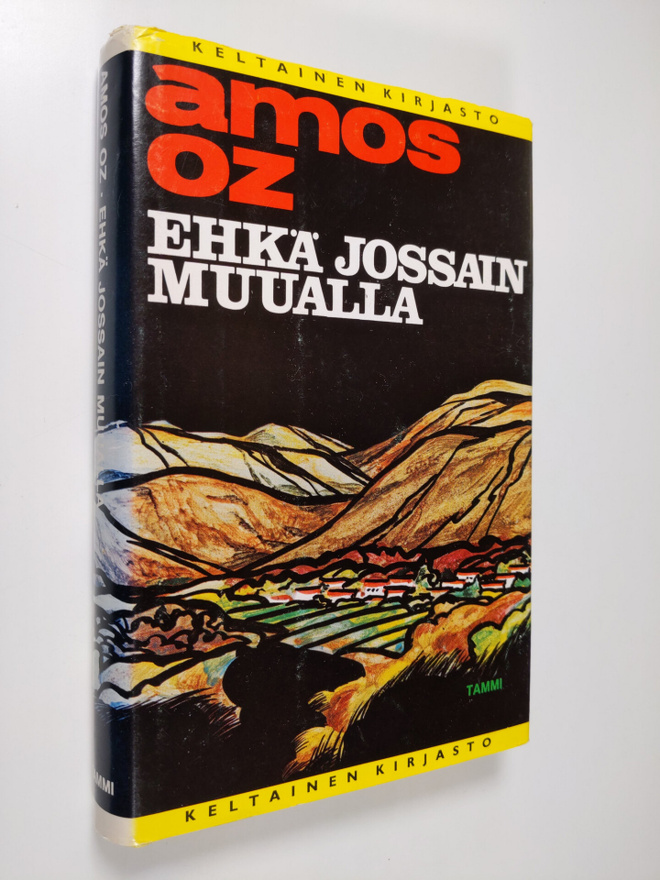 Amos Oz : Ehkä jossain muualla
