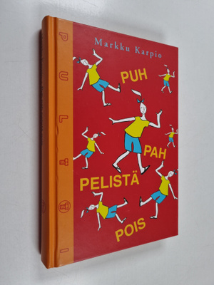 Markku Karpio : Puh pah pelistä pois
