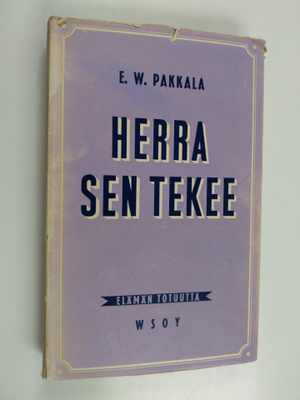 E. W. Pakkala : Herra sen tekee : Helsingin Vanhassa kirk...