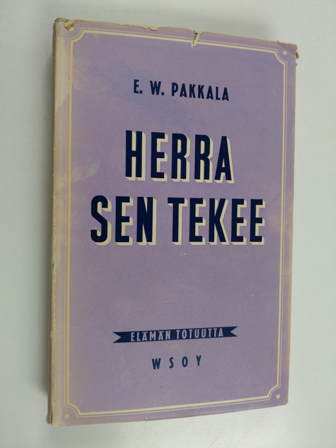 E. W. Pakkala : Herra sen tekee : Helsingin Vanhassa kirk...