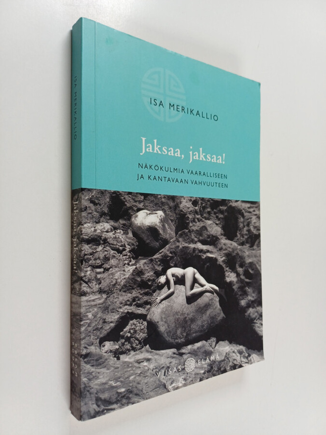 Isa Merikallio : Jaksaa, jaksaa! : näkökulmia vaarallisee...