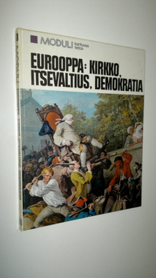 Antti (suom.) Vahtera : Eurooppa: kirkko, itsevaltius, de...