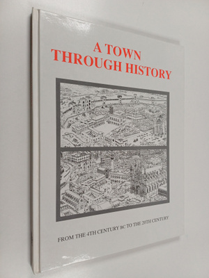 Xavier Hernandez ym. : A Town Through History