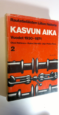 Olavi Riihinen : Rautatieläisten liiton historia 2, Kasvu...