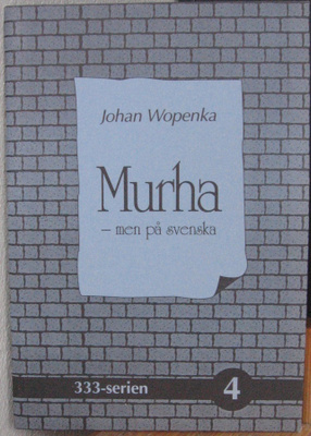 Johan Wopenka: Murha - men på svenska. 36 s.