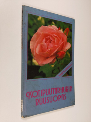 Kotipuutarhurin ruusuopas