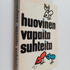 Veikko Huovinen : Vapaita suhteita : valitut erikoiset - pikkukuva 1