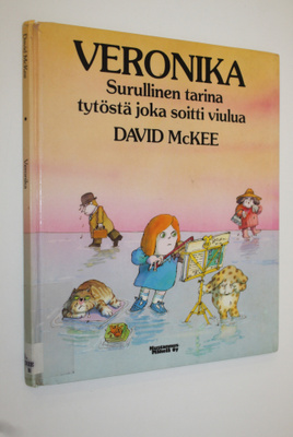 David McKee : Veronika : surullinen tarina tytöstä joka s...