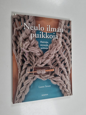 Laura Strutt : Neulo ilman puikkoja - Huiveja, myssyjä, p...