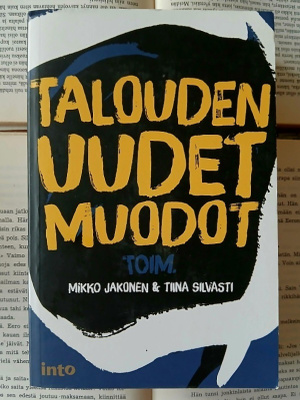 Mikko Jakonen; Tiina Silvasti - Talouden uudet muodot (nid.)