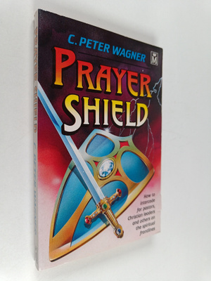C. Peter Wagner : Prayer Shield : How to Intercede for Pa...
