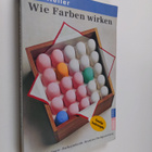 Eva Heller : Wie Farben auf Gefuhl und Verstand wirken : ... - pikkukuva 1