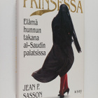 Jean P Sasson : Prinsessa : elämä hunnun takana al-Saudin... - pikkukuva 1