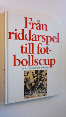 Elias Norbert ym. : Från riddarspel till fotbollscup - Sp...