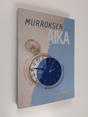 Timo J. Hämäläinen : Murroksen aika : selviääkö Suomi rak...
