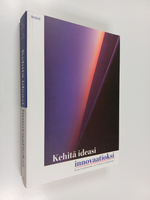 Kari Lampikoski : Kehitä ideasi innovaatioksi
