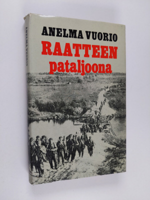 Anelma Vuorio : Raatteen pataljoona : 1/JR 11:n vaiheita ...