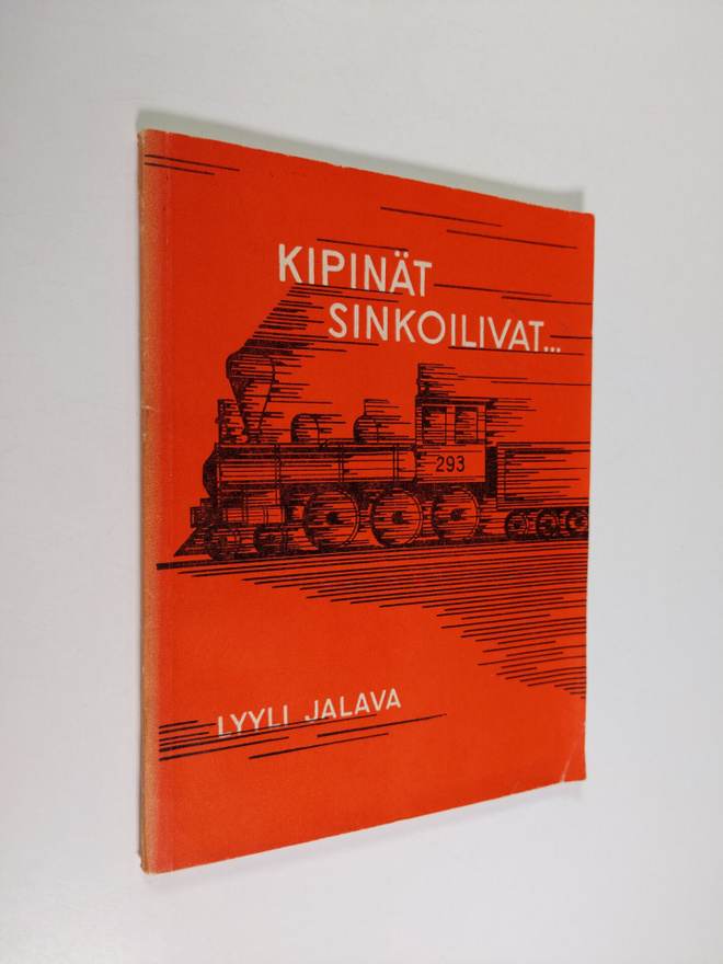 Lyyli Jalava : Kipinät sinkoilivat : muistelmia