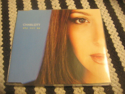 Charlott - Why Not Me (cds)