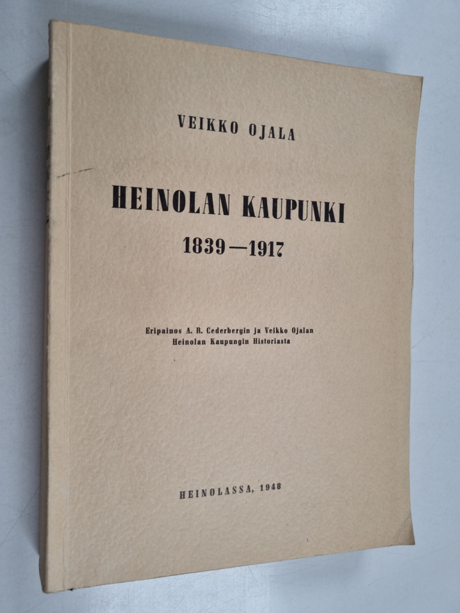 Veikko Ojala : Heinolan kaupunki 1839-1917