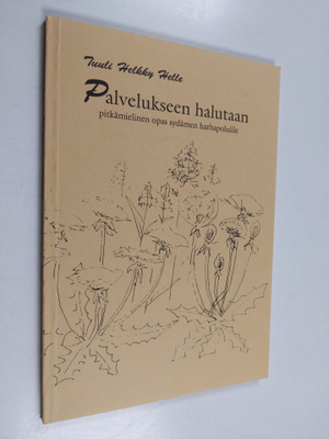 Tuuli Helkky Helle : Palvelukseen halutaan : runoiluja ra...