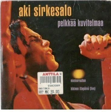 CDS AKI SIRKESALO PELKKÄÄ KUVITELMAA