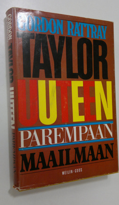 Gordon Rattray Taylor : Uuteen parempaan maailmaan