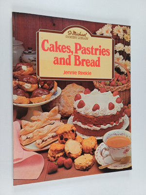 Jennie Reekie : Cakes, Pastries and Bread