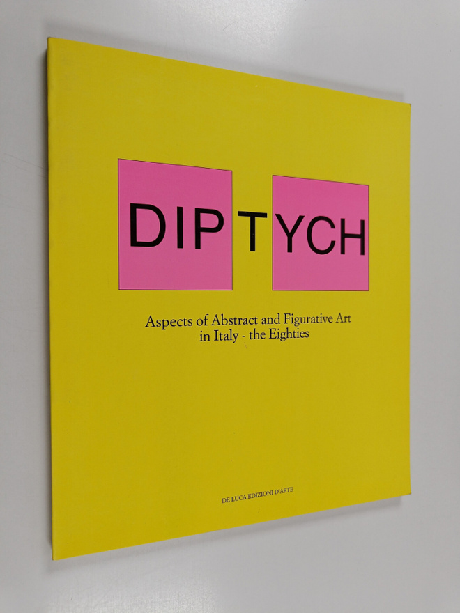 Diptych : aspects of abstract and figurative art in Italy...