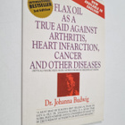 Johanna Budwig : Flax Oil as a True Aid Against Arthritis... - pikkukuva 1