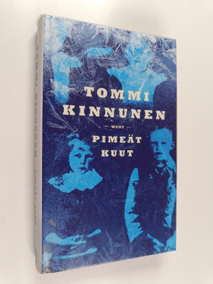 Tommi Kinnunen : Pimeät kuut : Talvikirja