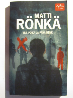 Matti Rönkä • Isä, poika ja paha henki