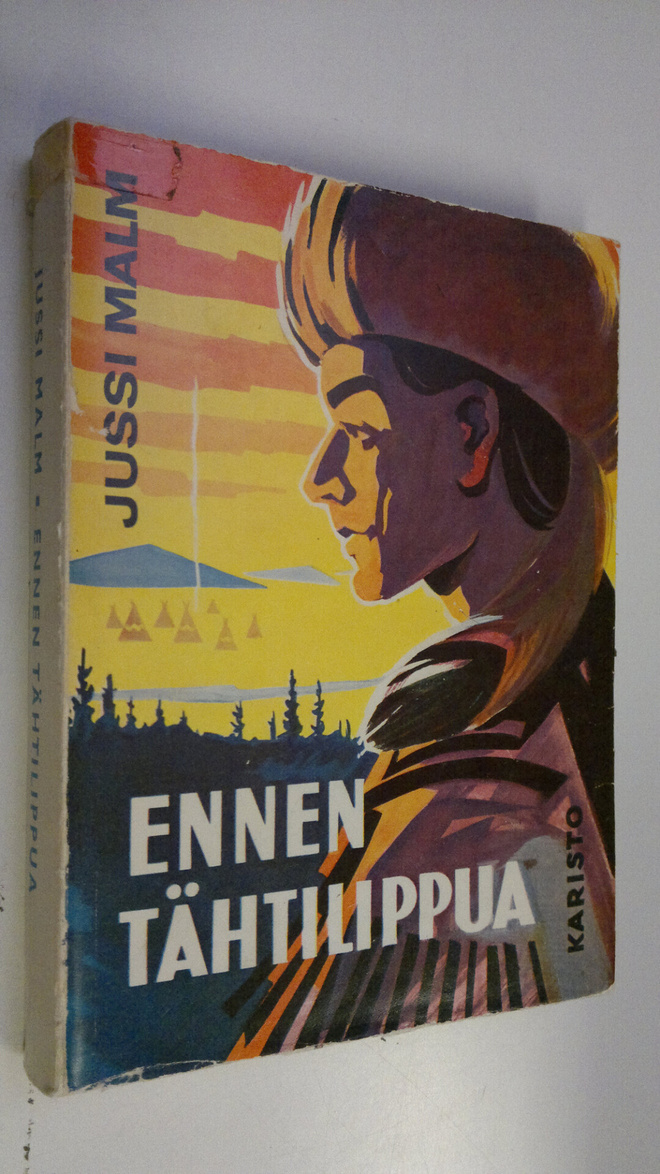 Jussi Malm : Ennen tähtilippua : seikkailuromaani kansaku...