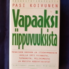 Koivunen, Pasi : Vapaaksi riippuvuuksista - pikkukuva 1