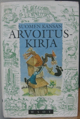 Suomen kansan arvoituskirja, Wsoy 1990. 5p. 467 s.
