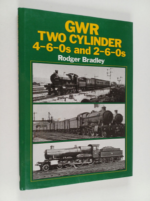Rodger P. Bradley : GWR Two Cylinder 4-6-0s and 2-6-0s