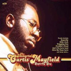Curtis Mayfield - The Immortal Curtis Mayfield Superfly Guy